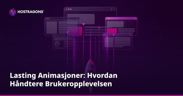 Lasting Animasjoner: Hvordan Håndtere Brukeropplevelsen