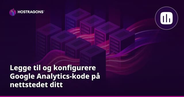 Legge til og konfigurere Google Analytics-kode på nettstedet ditt