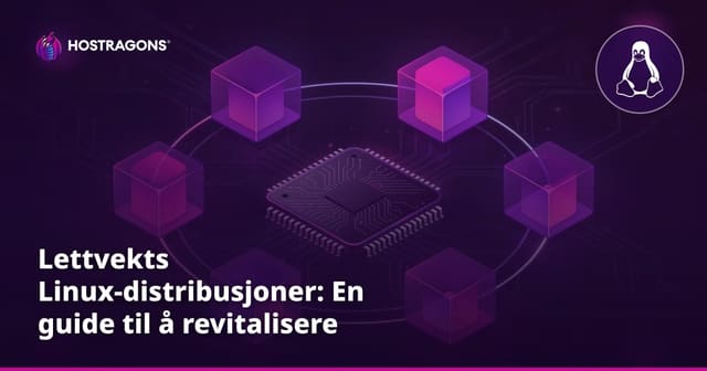 Lettvekts Linux-distribusjoner: En guide til å revitalisere gammel maskinvare