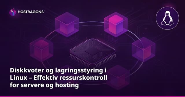 Diskkvoter og lagringsstyring i Linux – Effektiv ressurskontroll for servere og hosting