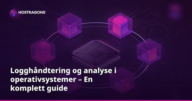 Logghåndtering og analyse i operativsystemer – En komplett guide