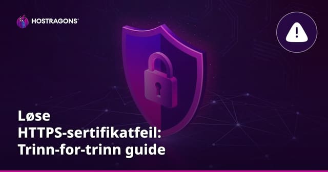 Løse HTTPS-sertifikatfeil: Trinn-for-trinn guide
