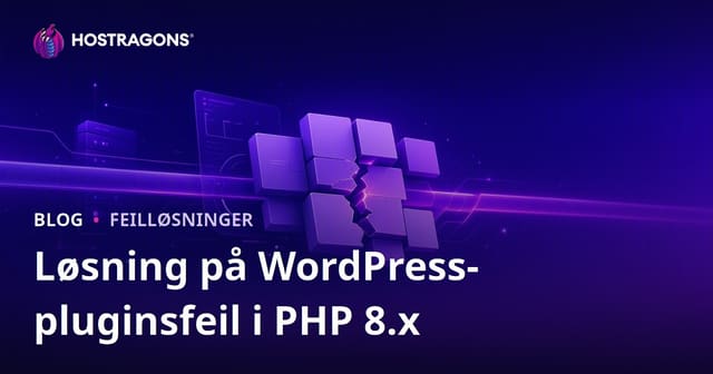 Løsning på WordPress-plugin-konflikter etter PHP 8.x-oppdatering