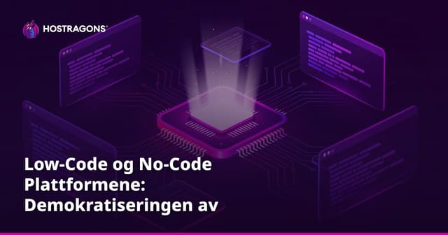 Low-Code og No-Code Plattformene: Demokratiseringen av Programvareutvikling