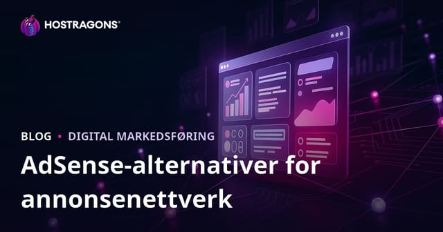 Måter å Tjene Penger på Nettsider: Beste Annonse Nettverk som Et Alternativ til AdSense