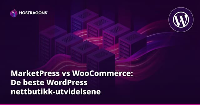 MarketPress vs WooCommerce: De beste WordPress nettbutikk-utvidelsene