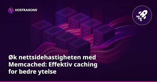 Øk Ytelsen til Nettstedet Ditt med Memcached