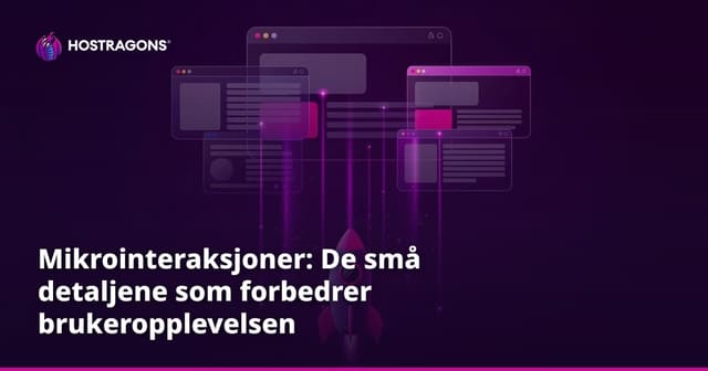 Mikrointeraksjoner: De små detaljene som forbedrer brukeropplevelsen