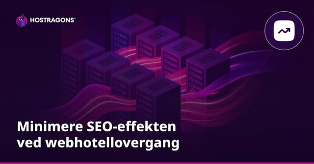 Minimere SEO-effekten ved webhotellovergang