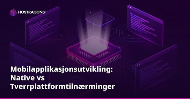 Mobilapplikasjonsutvikling: Native vs Tverrplattformtilnærminger