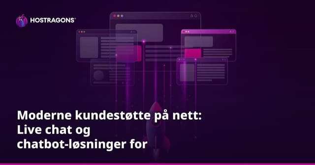 Moderne kundestøtte på nett: Live chat og Chatbot-løsninger for bedrifter