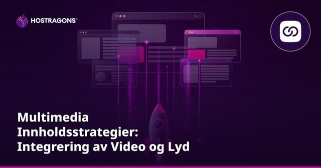 Multimedia Innholdsstrategier: Integrering av Video og Lyd