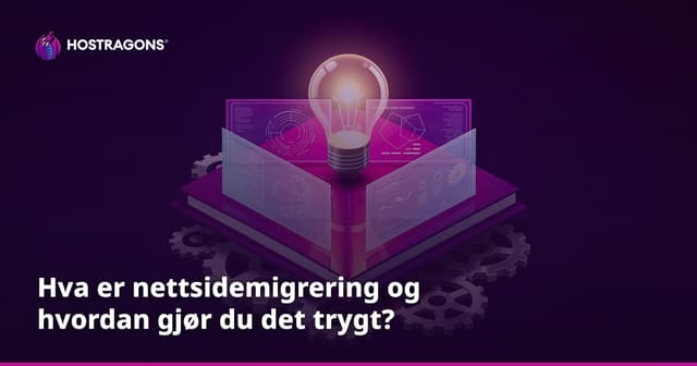 Hva er nettsidemigrering og hvordan gjør du det trygt?