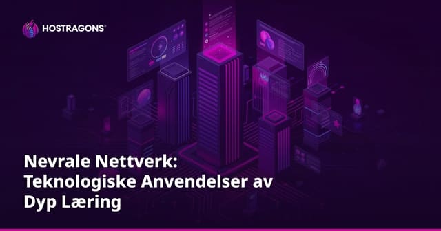Nevrale Nettverk: Teknologiske Anvendelser av Dyp Læring