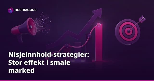 Nisjeinnhold-strategier: Stor effekt i smale marked