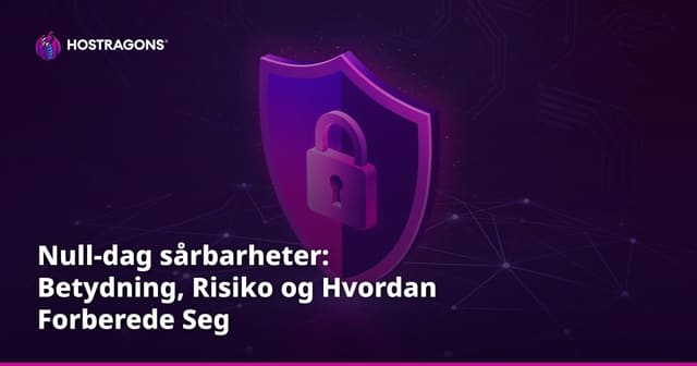 Null-dag sårbarheter: Betydning, Risiko og Hvordan Forberede Seg