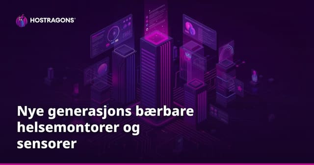 Nye generasjons bærbare helsemontorer og sensorer