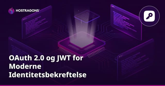 OAuth 2.0 og JWT for Moderne Identitetsbekreftelse