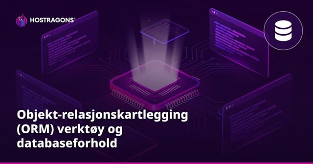 Objekt-relasjonskartlegging (ORM) verktøy og databaseforhold