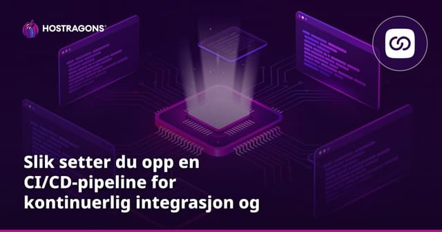 Slik setter du opp en CI/CD-pipeline for kontinuerlig integrasjon og utrulling