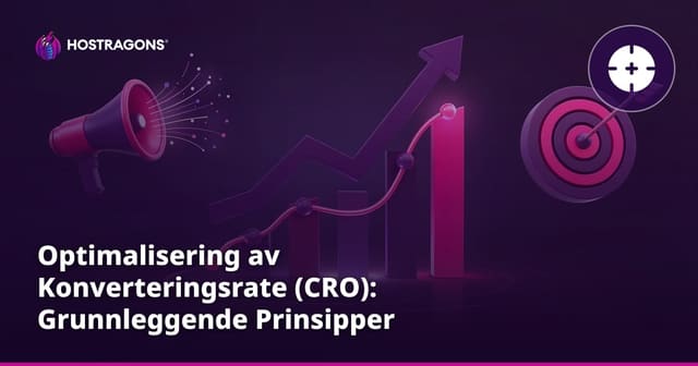 Optimalisering av Konverteringsrate (CRO): Grunnleggende Prinsipper