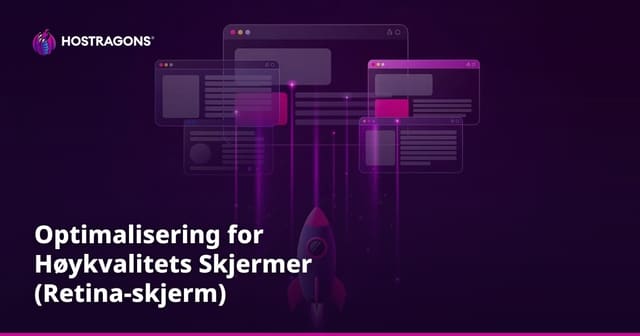 Optimalisering for Høykvalitets Skjermer (Retina-skjerm)