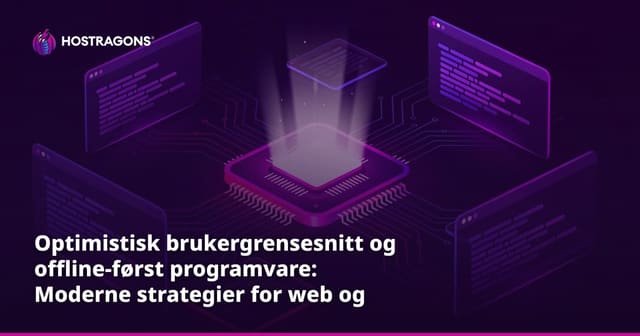 Optimistisk brukergrensesnitt og offline-først programvare: Moderne strategier for web og mobil