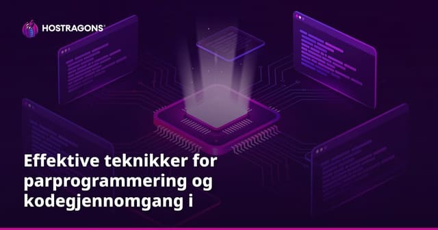 Effektive teknikker for parprogrammering og kodegjennomgang i programvareutvikling