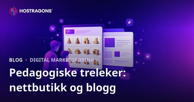 Pedagogiske Treleketøy for Foreldre: Integrering av E-handel og Blogg