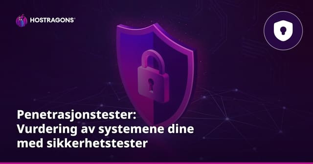 Penetrasjonstester: Vurdering av systemene dine med sikkerhetstester