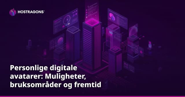 Personlige digitale avatarer: Muligheter, bruksområder og fremtid