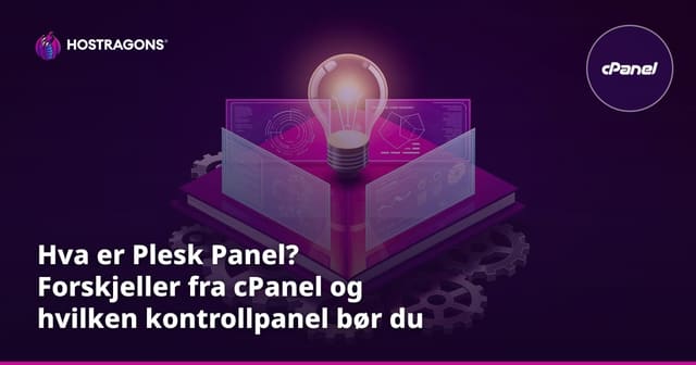 Hva er Plesk Panel? Forskjeller fra cPanel og hvilken kontrollpanel bør du velge?