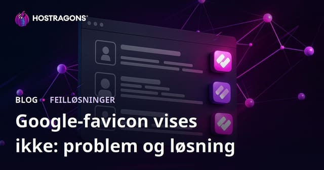 Problemer med Favicon i Google Søkeresultater og Løsninger