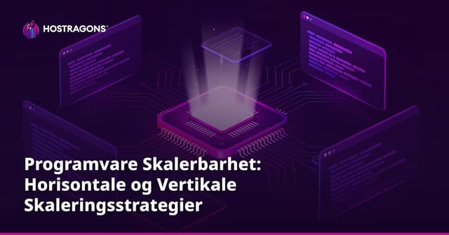 Programvare Skalerbarhet: Horisontale og Vertikale Skaleringsstrategier