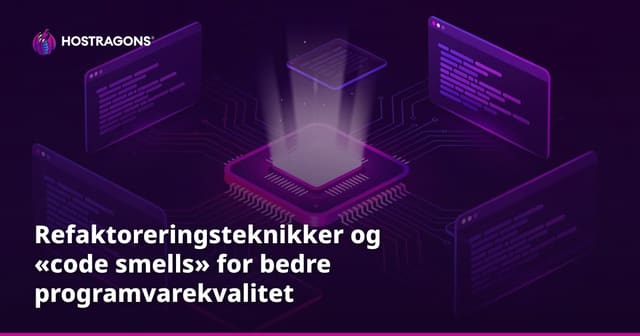 Refaktorerings­teknikker og «code smells» for bedre programvarekvalitet