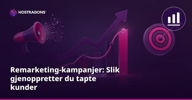Remarketing-kampanjer: Slik gjenoppretter du tapte kunder