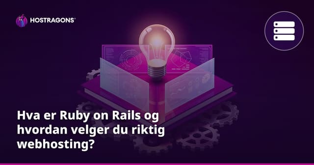 Hva er Ruby on Rails og hvordan velger du riktig webhosting?