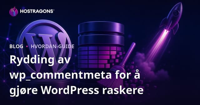 Rydding av wp_commentmeta-tabellen i WordPress-databasen for å Øke Hastigheten på Nettstedet