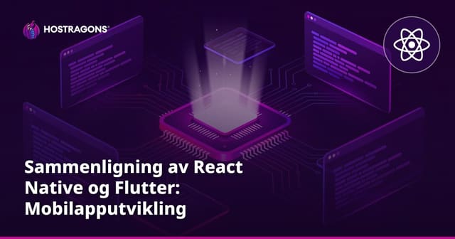 Sammenligning av React Native og Flutter: Mobilapputvikling