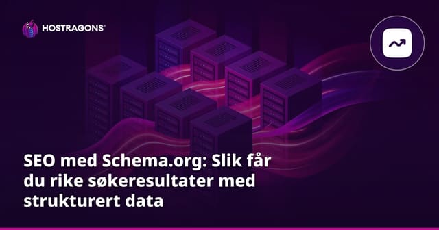 SEO med Schema.org: Slik får du rike søkeresultater med strukturert data