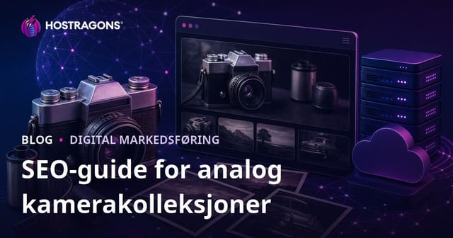 SEO for Samlernettsted for Gamle Kameraer og Analog Fotografi