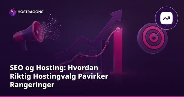 SEO og Hosting: Hvordan Riktig Hostingvalg Påvirker Rangeringer