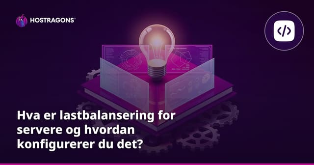 Hva er lastbalansering for servere og hvordan konfigurerer du det?