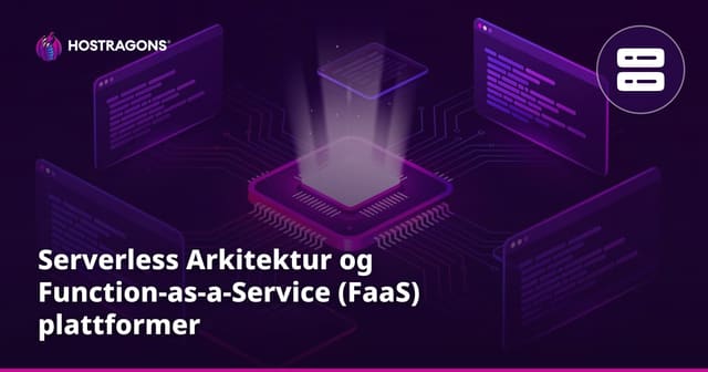 Serverless Arkitektur og Function-as-a-Service (FaaS) plattformer