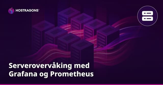 Serverovervåking med Grafana og Prometheus