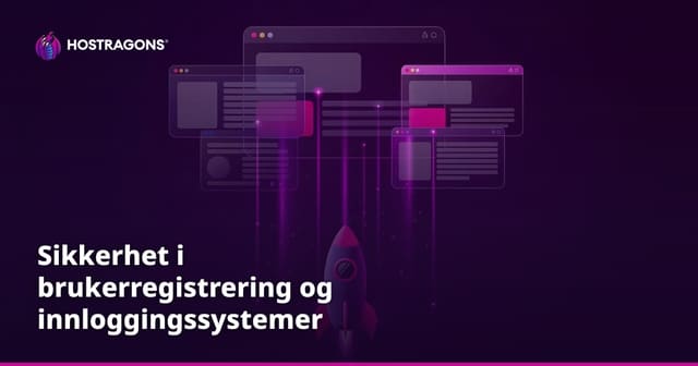 Sikkerhet i brukerregistrering og innloggingssystemer