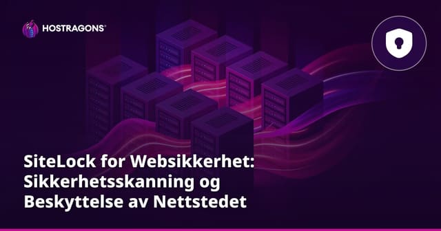 Nettstedssikkerhetsskanning og beskyttelse med SiteLock