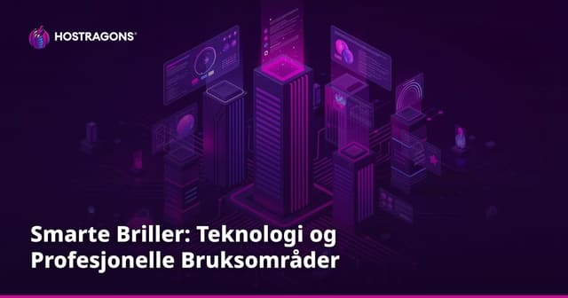 Smarte Briller: Teknologi og Profesjonelle Bruksområder