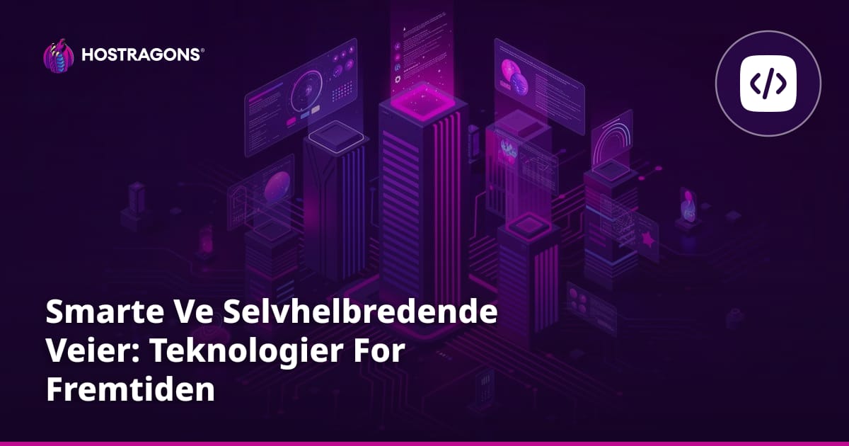 Smarte Ve Selvhelbredende Veier: Teknologier For Fremtiden