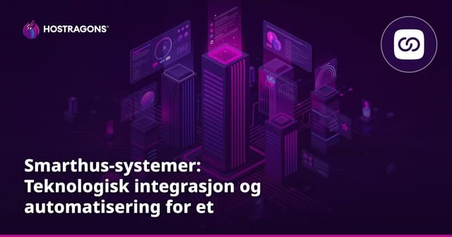 Smarthus-systemer: Teknologisk integrasjon og automatisering for et smartere hjem